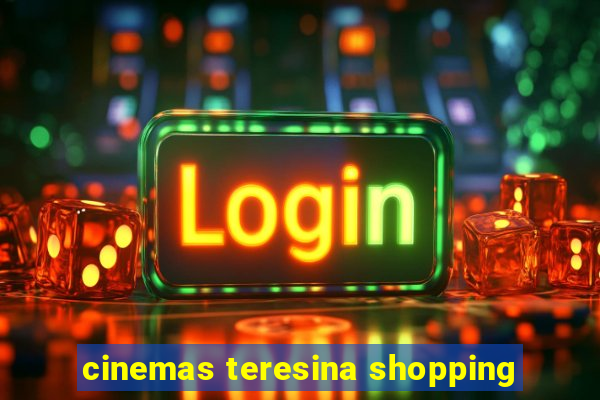 cinemas teresina shopping