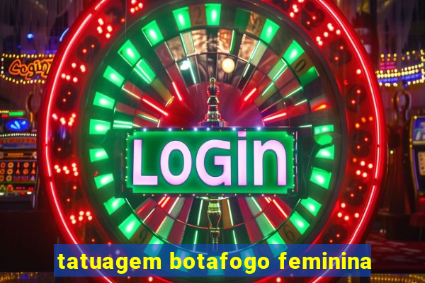 tatuagem botafogo feminina