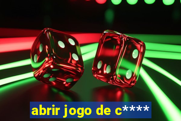 abrir jogo de c****