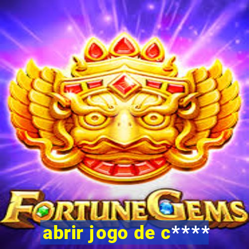 abrir jogo de c****