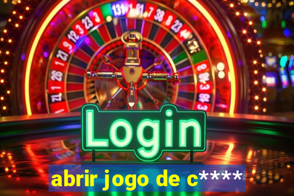 abrir jogo de c****