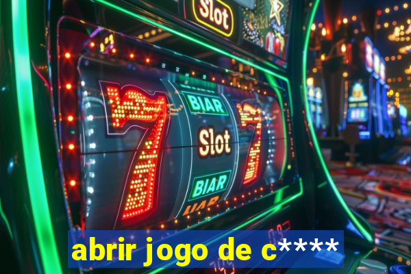 abrir jogo de c****