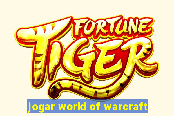 jogar world of warcraft