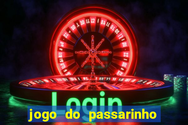 jogo do passarinho para ganhar dinheiro