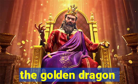 the golden dragon