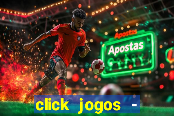click jogos - ganhar dinheiro