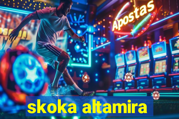 skoka altamira
