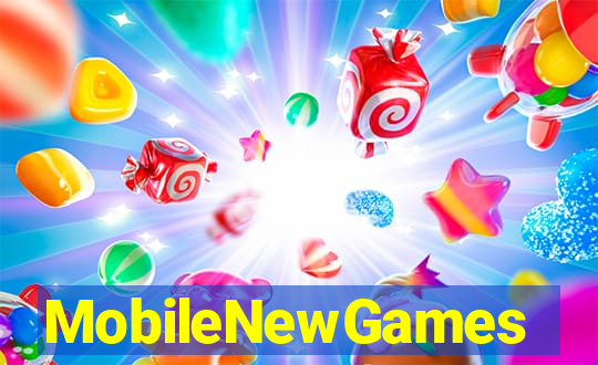MobileNewGames