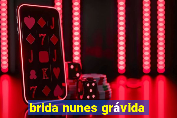 brida nunes grávida