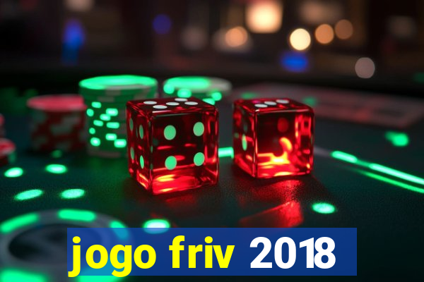 jogo friv 2018