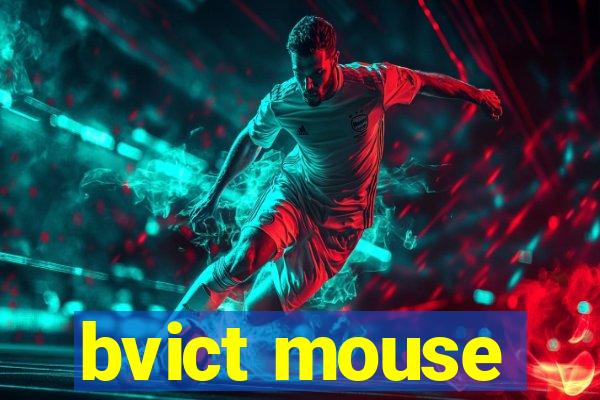bvict mouse