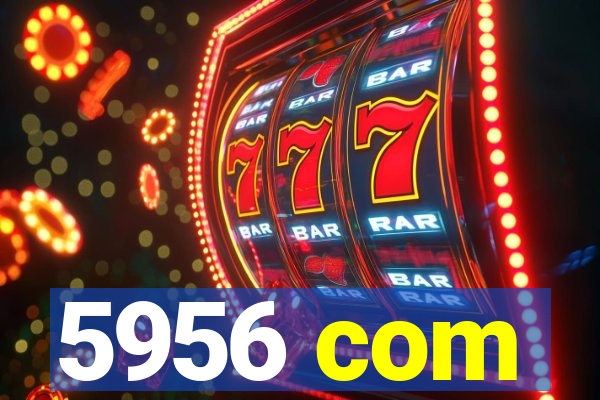 5956 com