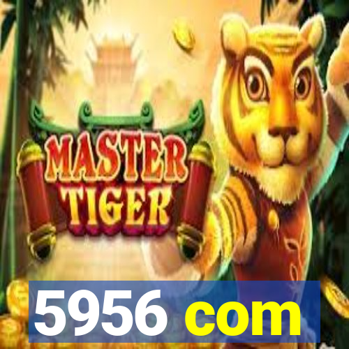 5956 com