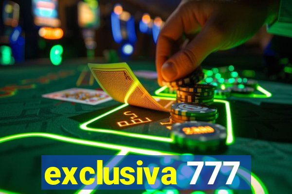 exclusiva 777