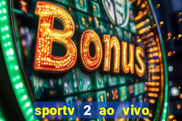 sportv 2 ao vivo mega canais