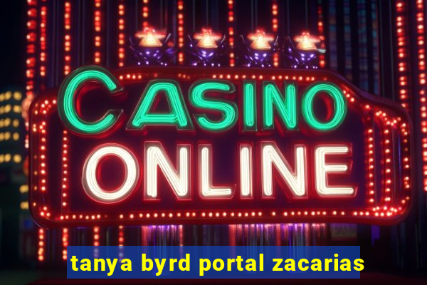 tanya byrd portal zacarias
