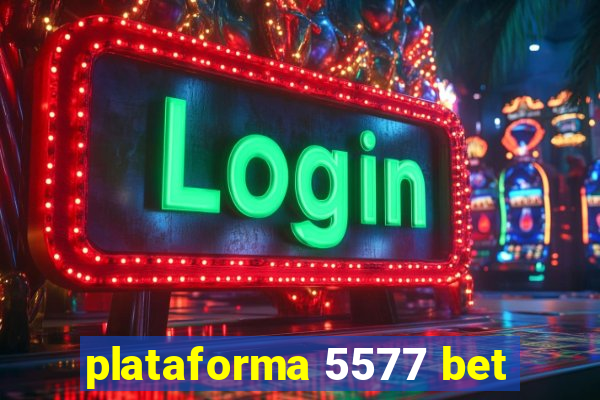 plataforma 5577 bet