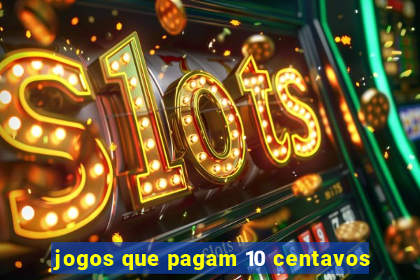 jogos que pagam 10 centavos