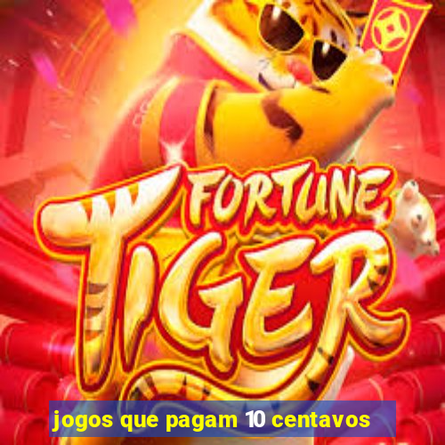 jogos que pagam 10 centavos