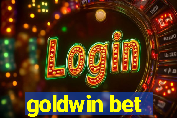 goldwin bet
