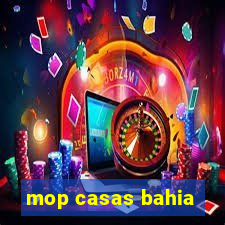 mop casas bahia