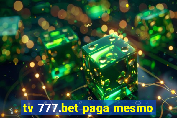 tv 777.bet paga mesmo
