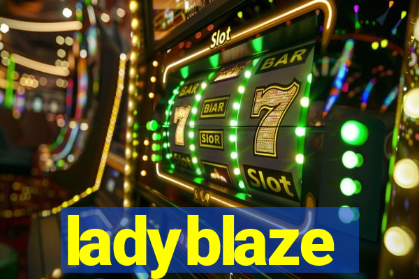 ladyblaze