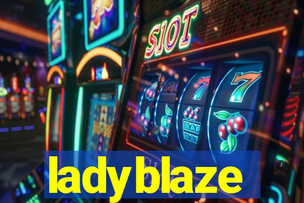 ladyblaze