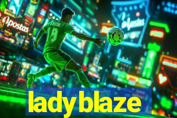 ladyblaze