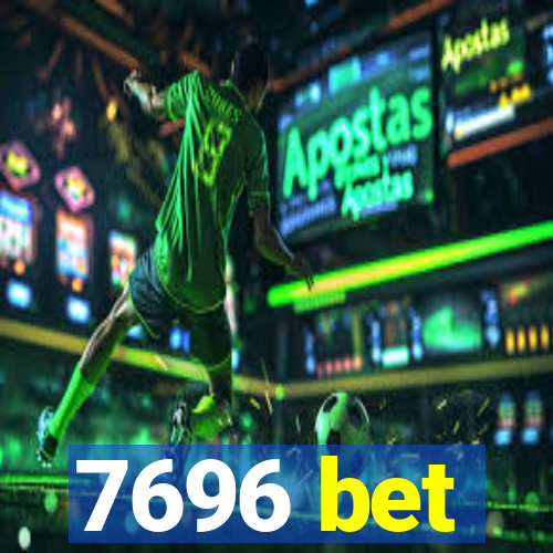 7696 bet