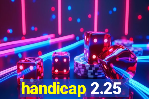 handicap 2.25