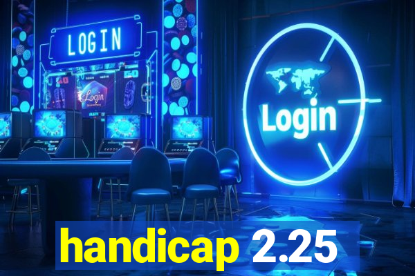 handicap 2.25