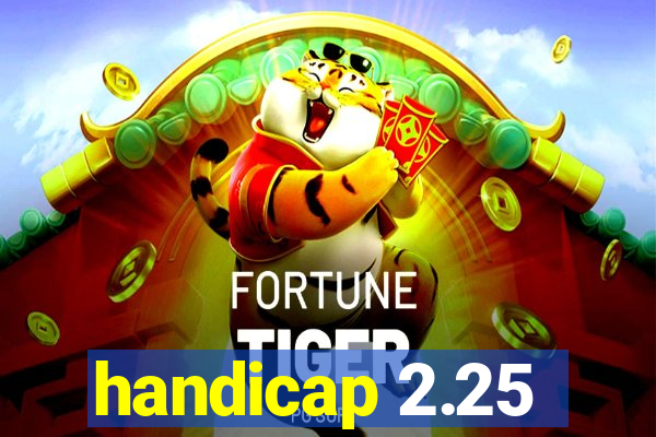 handicap 2.25