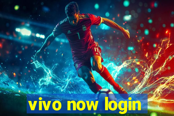 vivo now login