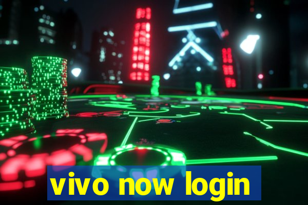 vivo now login