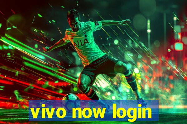 vivo now login