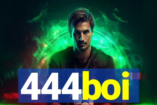 444boi