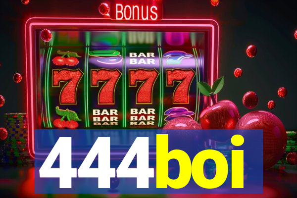 444boi
