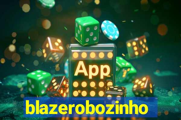 blazerobozinho