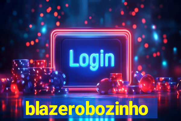 blazerobozinho