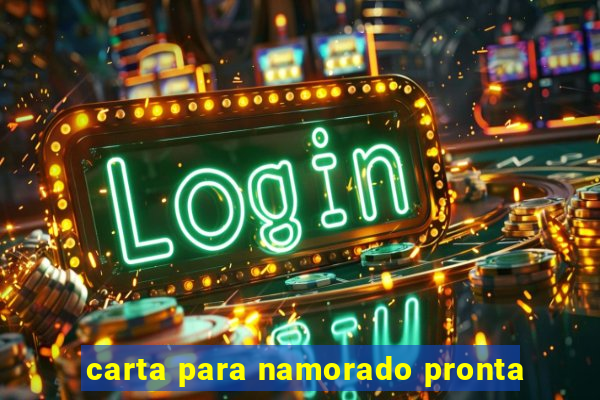 carta para namorado pronta