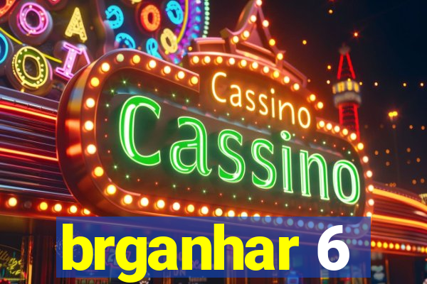 brganhar 6