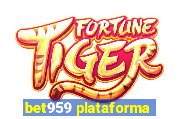 bet959 plataforma