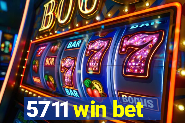 5711 win bet