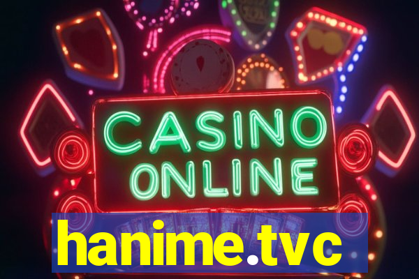 hanime.tvc
