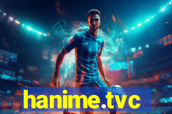 hanime.tvc