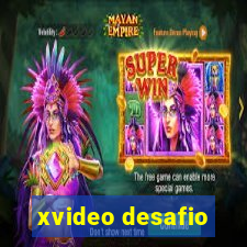 xvideo desafio