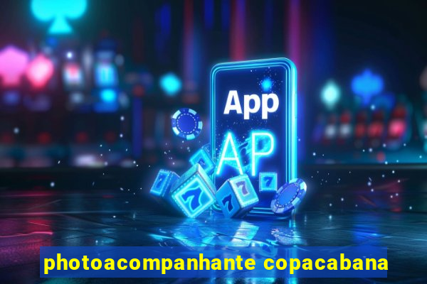 photoacompanhante copacabana