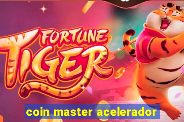 coin master acelerador