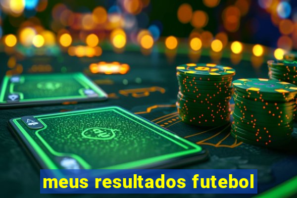 meus resultados futebol